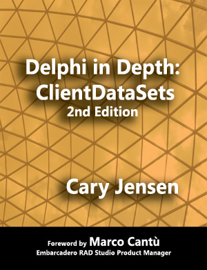 Delphi in Depth: ClientDataSets, 2nd Edition
